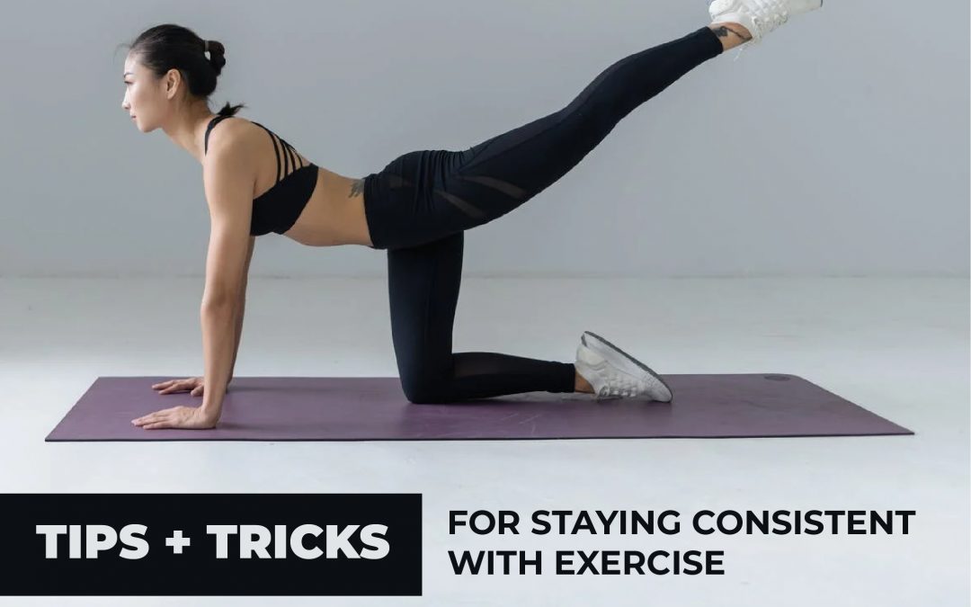 Tips + Tricks for Staying Consistent with Exercise