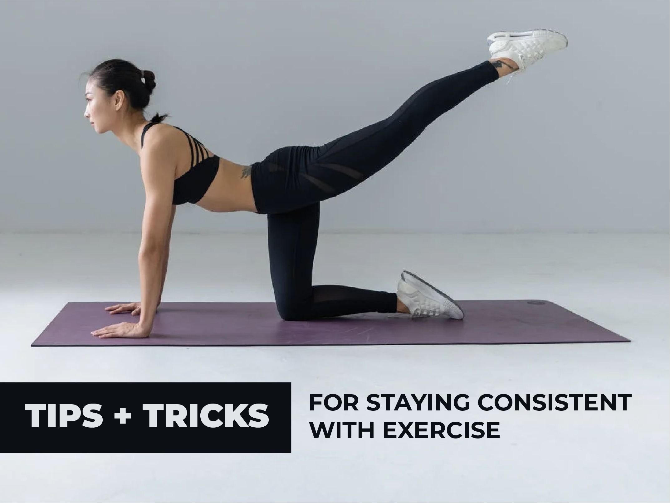 Tips + Tricks for Staying Consistent with Exercise