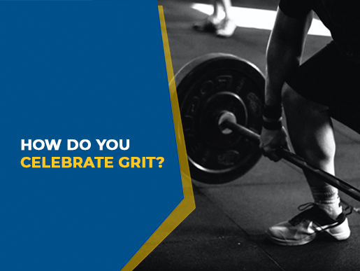 How do you celebrate grit?