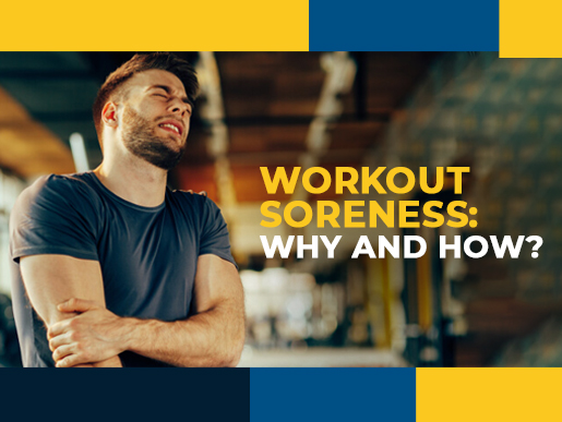 Workout soreness: why and how?