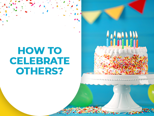 How to celebrate others?