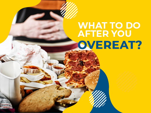 What to do after you overeat?