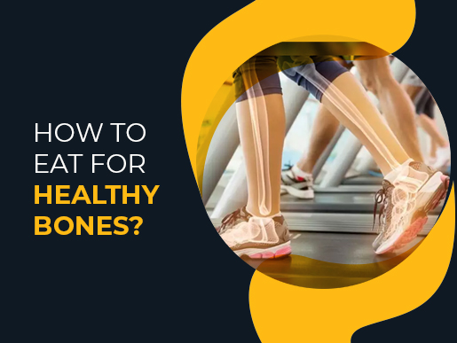 How to eat for healthy bones?