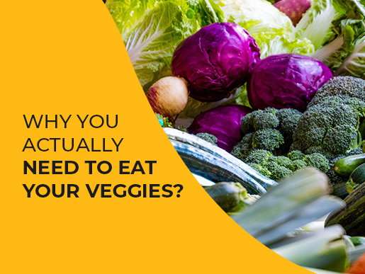 Why You Actually Need to Eat Your Veggies?